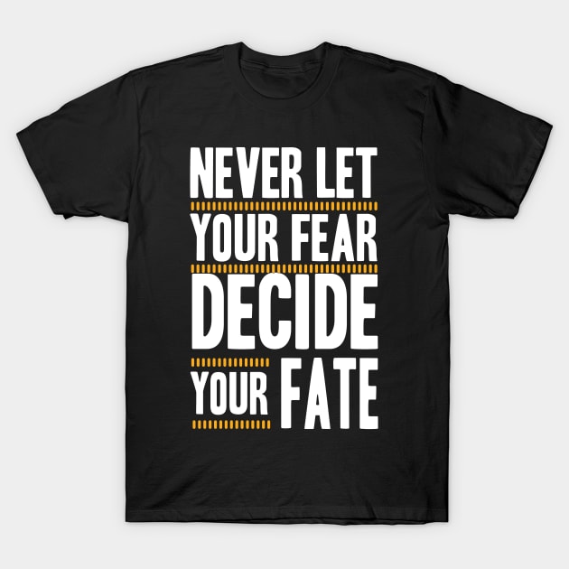 best design Never Let your Fear Decide your fate T-Shirt by L  B  S  T store